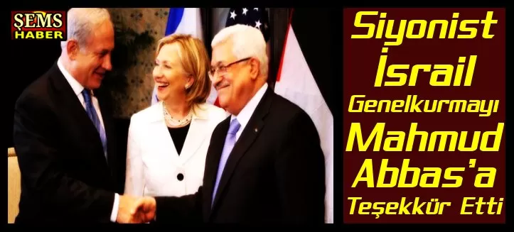 İsrail Genelkurmayı Mahmud Abbas’a Teşekkür Etti