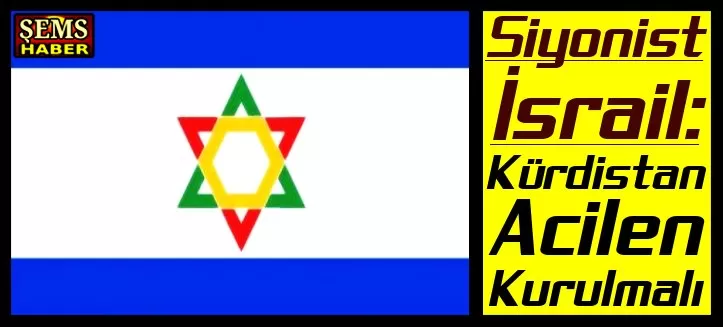 Siyonist İsrail: Kürdistan Acilen Kurulmalı