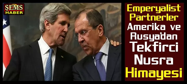 Emperyalist Partnerler Amerika ve Rusya’dan El-Kaideci Nusra Himayesi