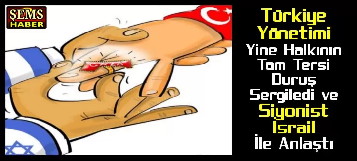 Karikatür: Türkiye Yönetimi İslam Dünyasına Karşı İsrail İle Anlaştı