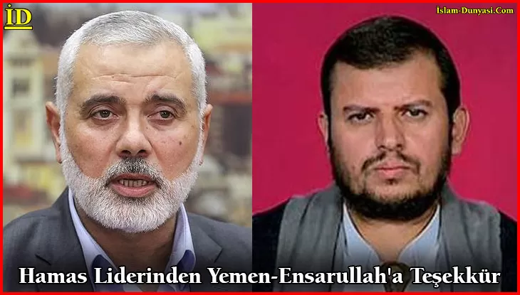 Hamas Liderinden Yemen-Ensarullah’a Teşekkür