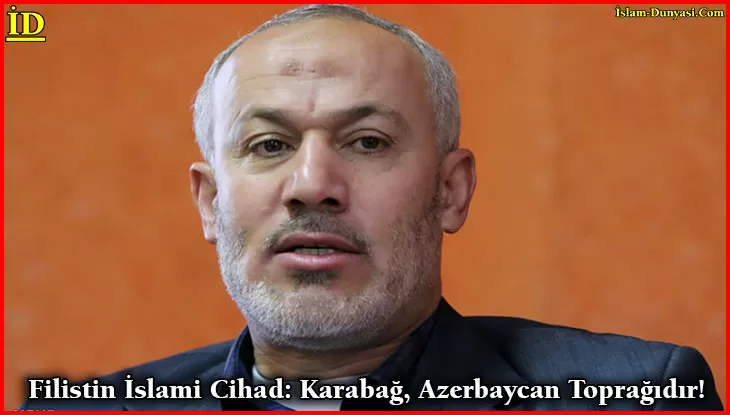 Filistin İslami Cihad: Karabağ, Azerbaycan Toprağıdır!
